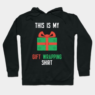 This Is My Gift Wrapping Shirt Hoodie